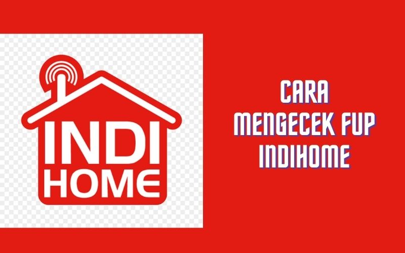 Cara mengecek FUP IndiHome